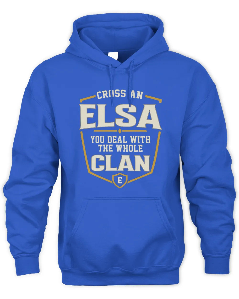 ELSA NT1-K008 Cross A/An NAME, You Deal With the Whole Clan | Personalized Vintage T-Shirt - Unisex Hoodie - Royal