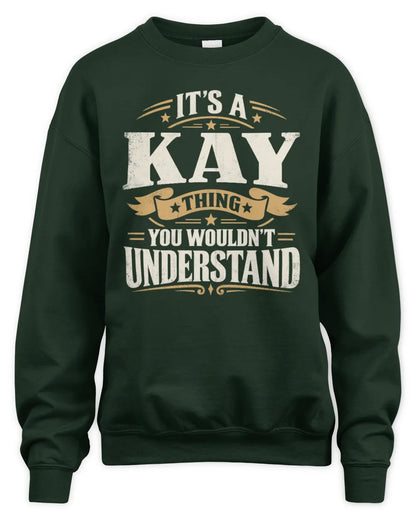 KAY P08 TH51 - Personalized “It’s a/an [NAME] Thing – You Wouldn’t Understand” Shirt - Unisex Sweatshirt - Forest Green