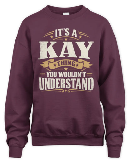 KAY P08 TH51 - Personalized “It’s a/an [NAME] Thing – You Wouldn’t Understand” Shirt - Unisex Sweatshirt - Maroon