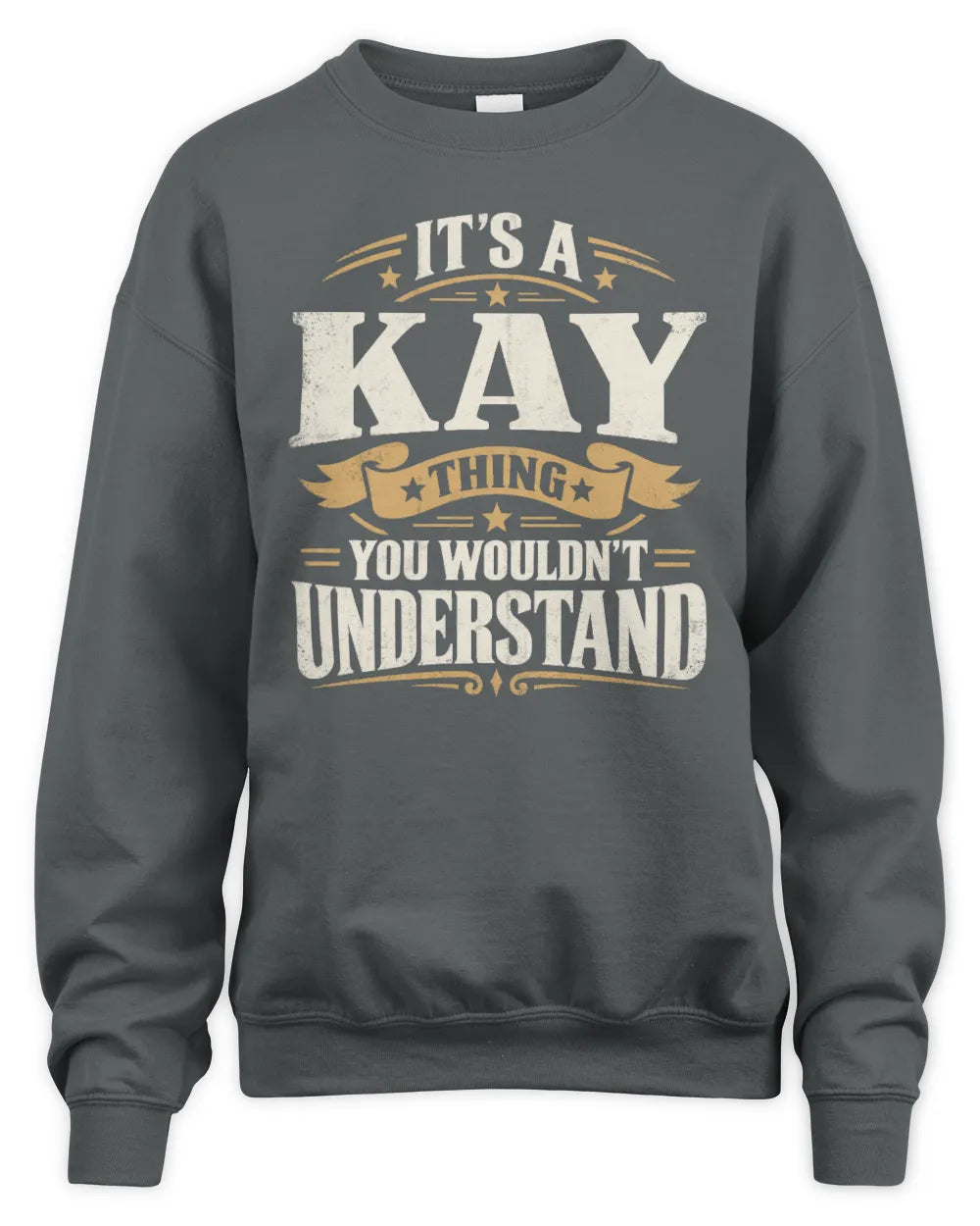 KAY P08 TH51 - Personalized “It’s a/an [NAME] Thing – You Wouldn’t Understand” Shirt - Unisex Sweatshirt - Charcoal