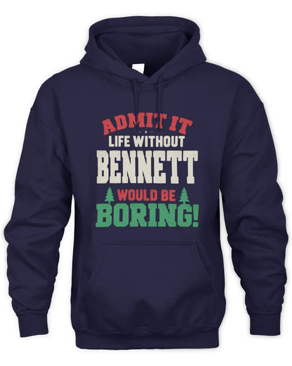 BENNETT P5 TH08 Christmas T-Shirt – “Life Without NAME Would Be Boring” - Unisex Hoodie - Navy