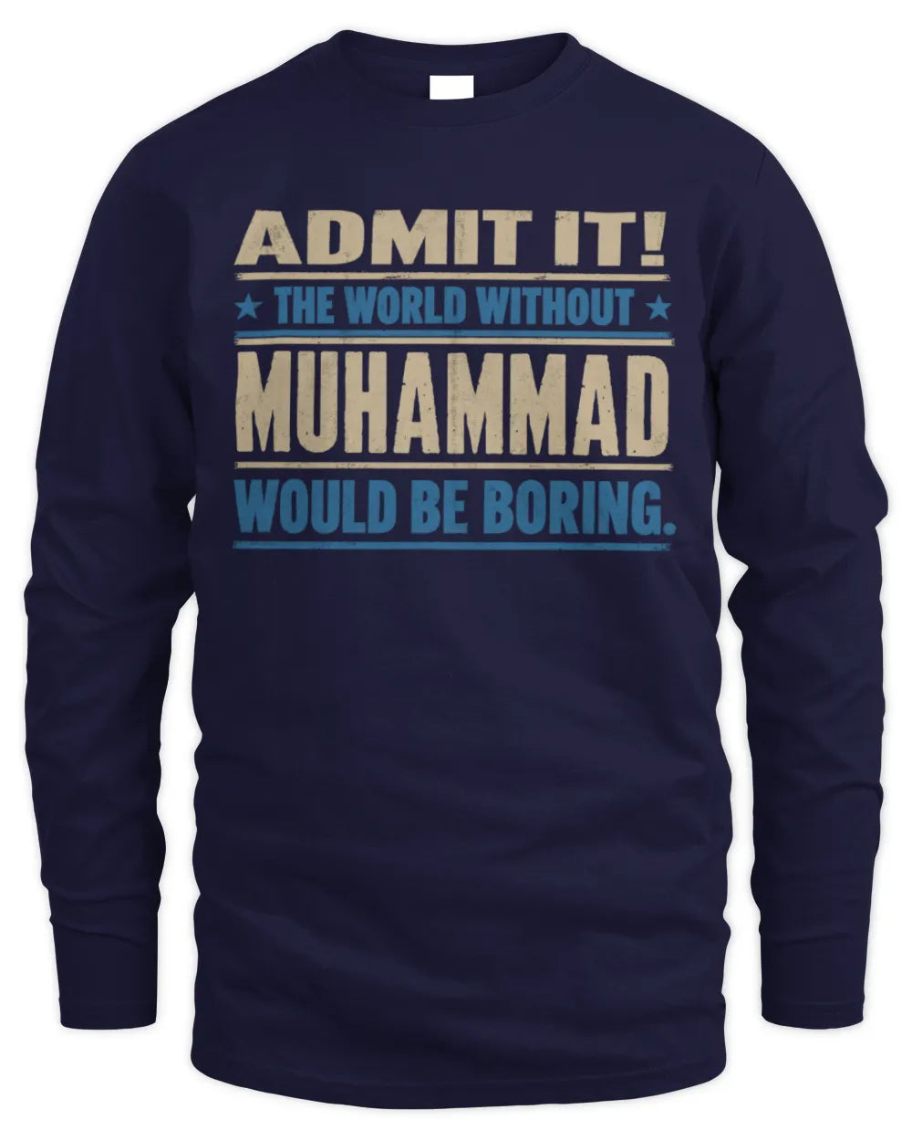 MUHAMMAD TP68-K2-968 – Personalized Funny Quote Apparel “The World Without NAME Would Be Boring” - Men's Long Sleeved T-Shirt - Navy