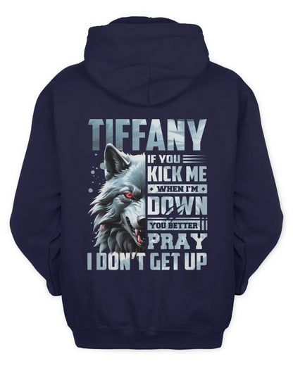 TIFFANY AP62-K4-666 - Personalized Fierce Wolf Quote Apparel “If You Kick Me When I’m Down, You Better Pray I Don’t Get Up” - Unisex Hoodie - Navy
