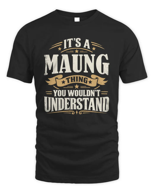 MAUNG P08 TH51 - Personalized “It’s a/an [NAME] Thing – You Wouldn’t Understand” Shirt