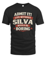 SILVA P4 KT003 Personalized Funny Quote Apparel “Life Without NAME Would Be Boring” - Unisex Standard T-Shirt - Black