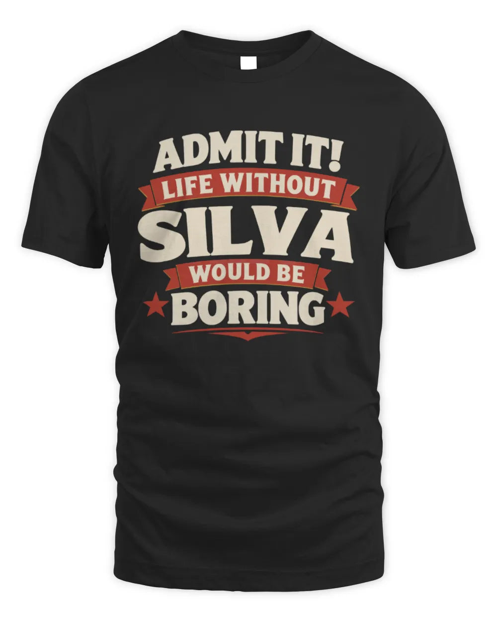 SILVA P4 KT003 Personalized Funny Quote Apparel “Life Without NAME Would Be Boring” - Unisex Standard T-Shirt - Black