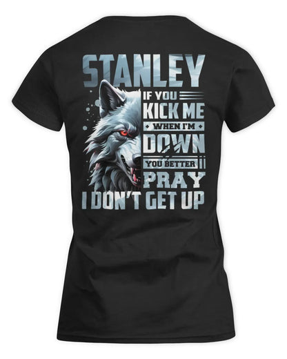 STANLEY AP62-K4-666 - Personalized Fierce Wolf Quote Apparel “If You Kick Me When I’m Down, You Better Pray I Don’t Get Up” - Women's Standard T-Shirt - Black