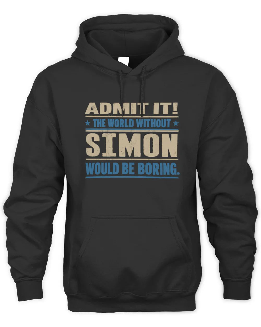 SIMON TP68-K2-968 – Personalized Funny Quote Apparel “The World Without NAME Would Be Boring” - Unisex Hoodie - Black
