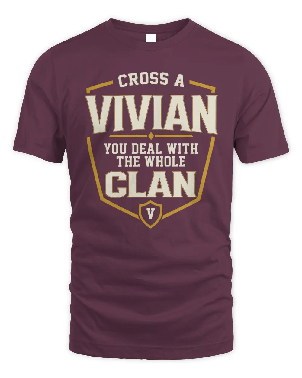 VIVIAN NT1-K008 Cross A/An NAME, You Deal With the Whole Clan | Personalized Vintage T-Shirt - Unisex Standard T-Shirt - Maroon
