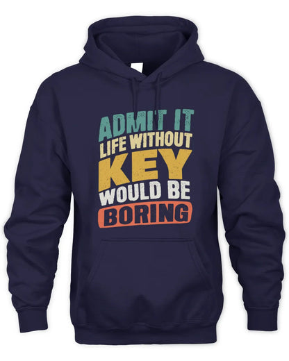 KEY TP88-K4-229
Personalized Funny Quote Apparel “Life Without NAME Would Be Boring” - Unisex Hoodie - Navy
