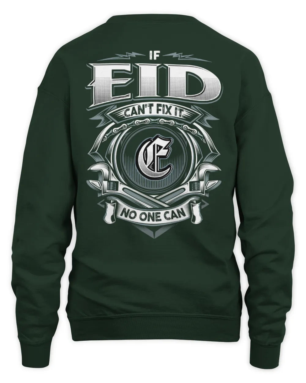 EID AP81-K4-626 - Personalized Ahmed Quote Apparel “If Ahmed Can't Fix It, No One Can” - Unisex Sweatshirt - Forest Green