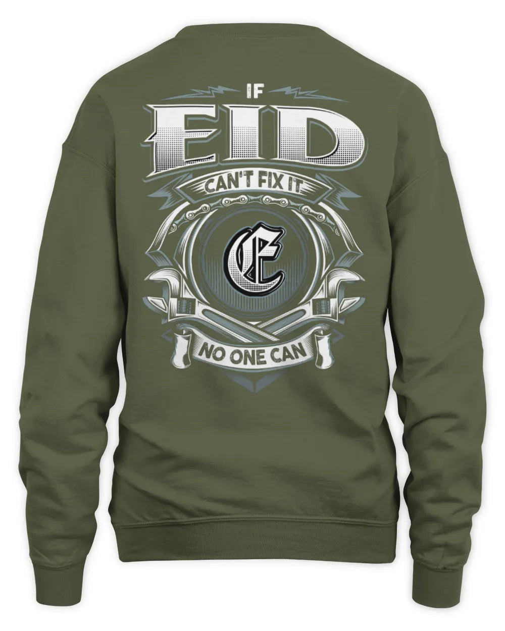 EID AP81-K4-626 - Personalized Ahmed Quote Apparel “If Ahmed Can't Fix It, No One Can” - Unisex Sweatshirt - Military Green
