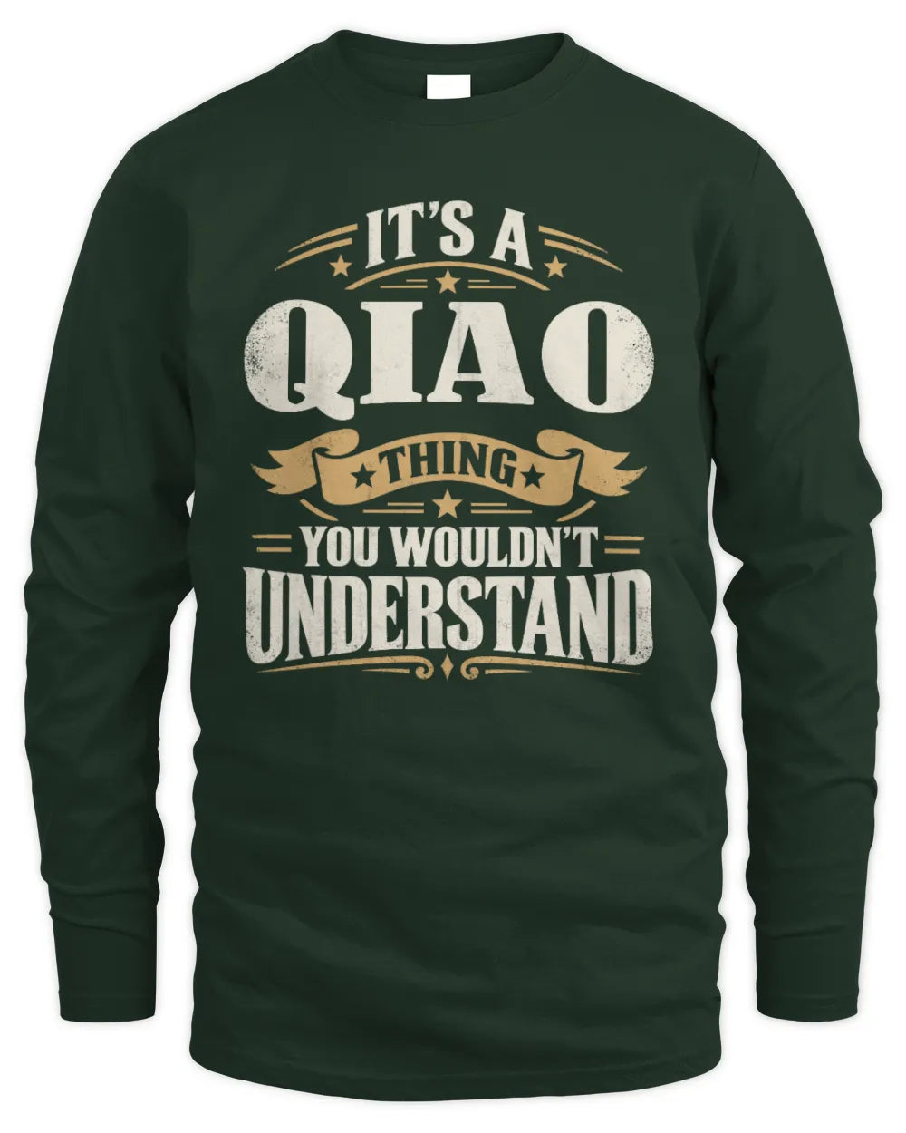 QIAO P08 TH51 - Personalized “It’s a/an [NAME] Thing – You Wouldn’t Understand” Shirt - Men's Long Sleeved T-Shirt - Forest Green
