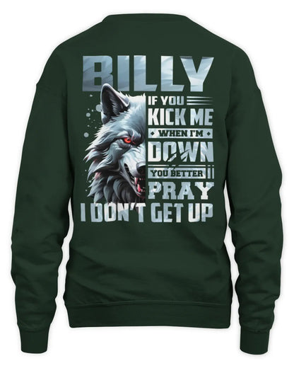 BILLY AP62-K4-666 - Personalized Fierce Wolf Quote Apparel “If You Kick Me When I’m Down, You Better Pray I Don’t Get Up” - Unisex Sweatshirt - Forest Green