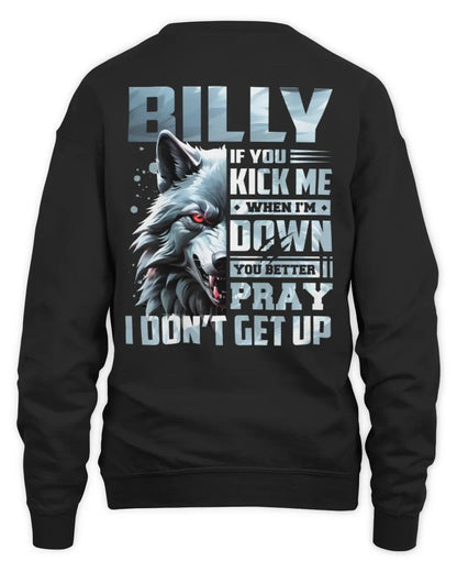 BILLY AP62-K4-666 - Personalized Fierce Wolf Quote Apparel “If You Kick Me When I’m Down, You Better Pray I Don’t Get Up” - Unisex Sweatshirt - Black