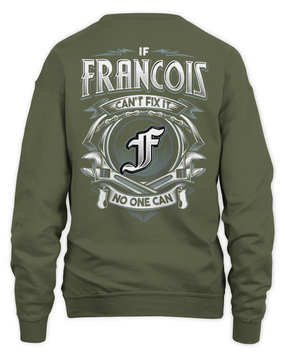 FRANCOIS AP81-K4-626 - Personalized Ahmed Quote Apparel “If Ahmed Can't Fix It, No One Can” - Unisex Sweatshirt - Military Green
