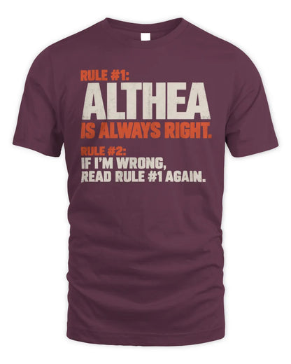 ALTHEA NP1-H006 
Always Right Personalized Name T-Shirt – Funny Custom Name Shirt - Unisex Standard T-Shirt - Maroon