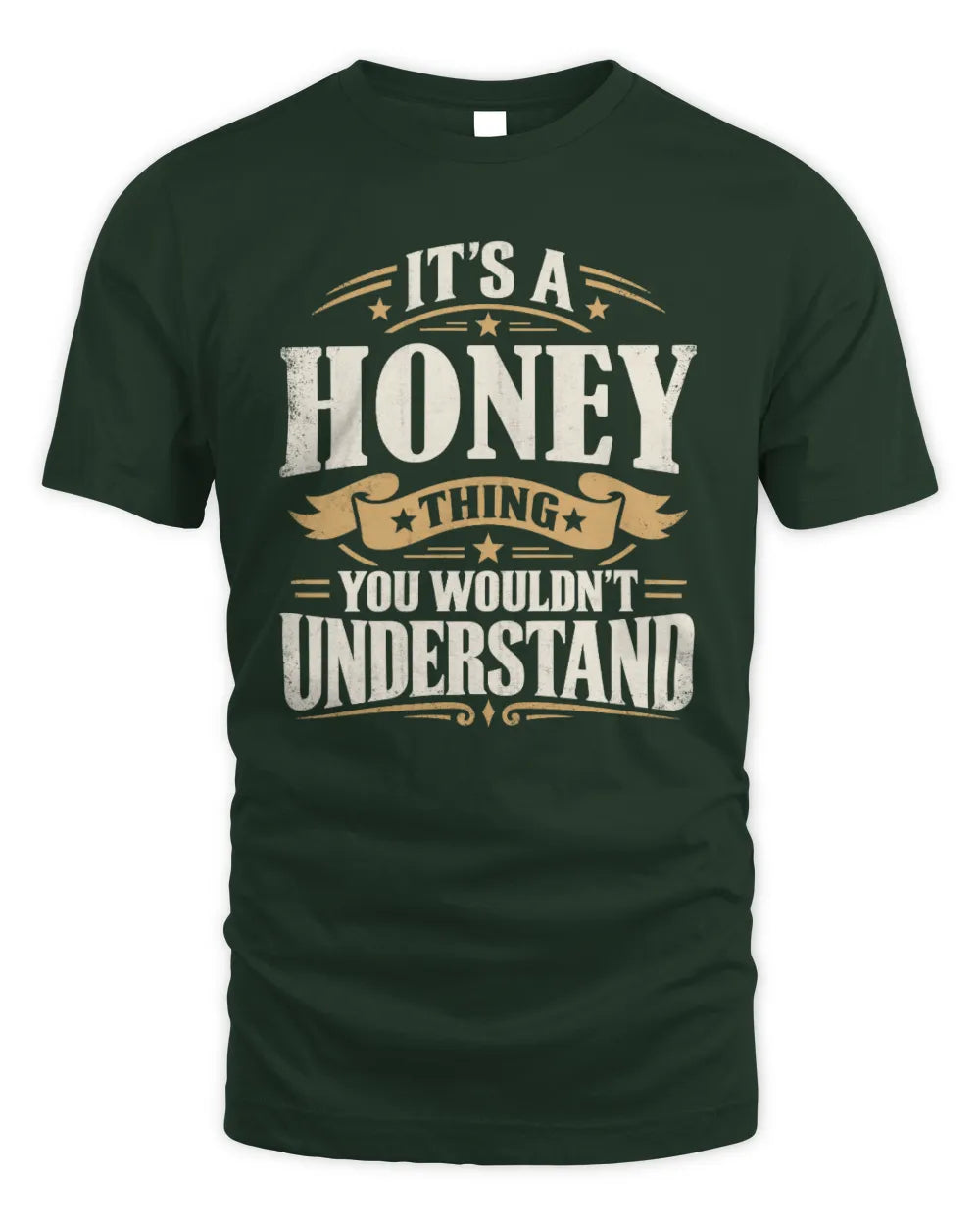 HONEY P08 TH51 - Personalized “It’s a/an [NAME] Thing – You Wouldn’t Understand” Shirt - Unisex Standard T-Shirt - Forest Green