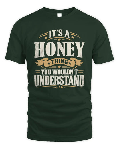 HONEY P08 TH51 - Personalized “It’s a/an [NAME] Thing – You Wouldn’t Understand” Shirt - Unisex Standard T-Shirt - Forest Green