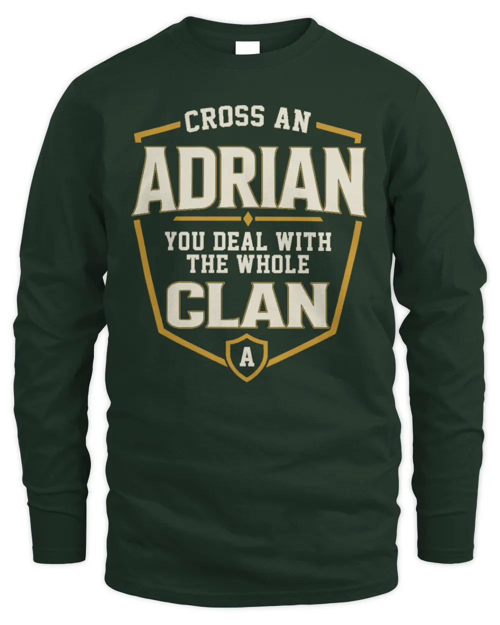 ADRIAN NT1-K008 Cross A/An NAME, You Deal With the Whole Clan | Personalized Vintage T-Shirt - Men's Long Sleeved T-Shirt - Forest Green