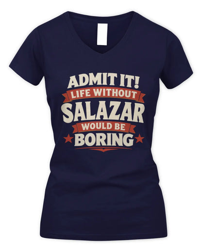 SALAZAR P4 KT003 Personalized Funny Quote Apparel “Life Without NAME Would Be Boring” - Women's V-Neck T-Shirt - Navy