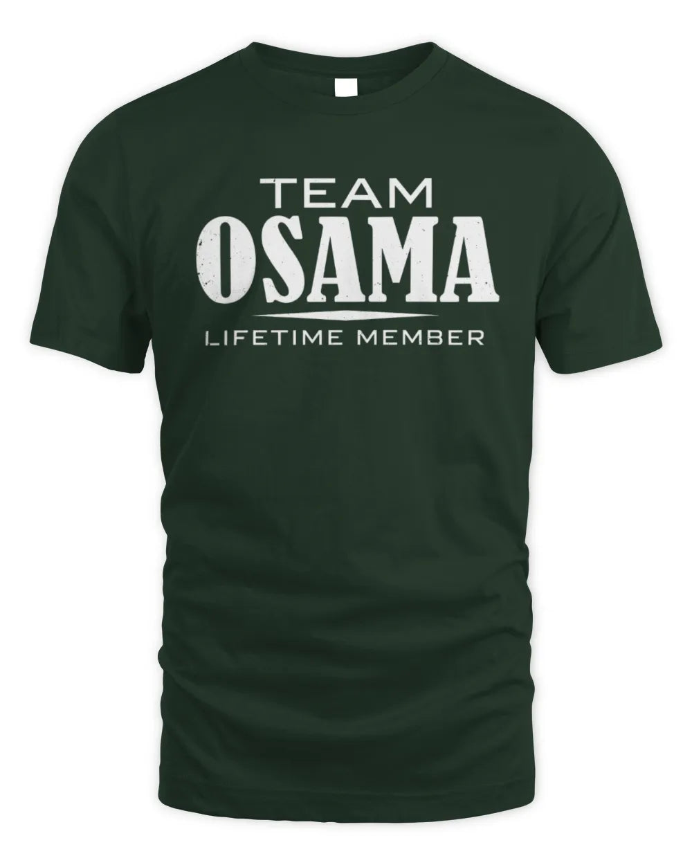 OSAMA BL62-K4-128 - Personalized “Team NAME Lifetime Member” - Unisex Standard T-Shirt - Forest Green