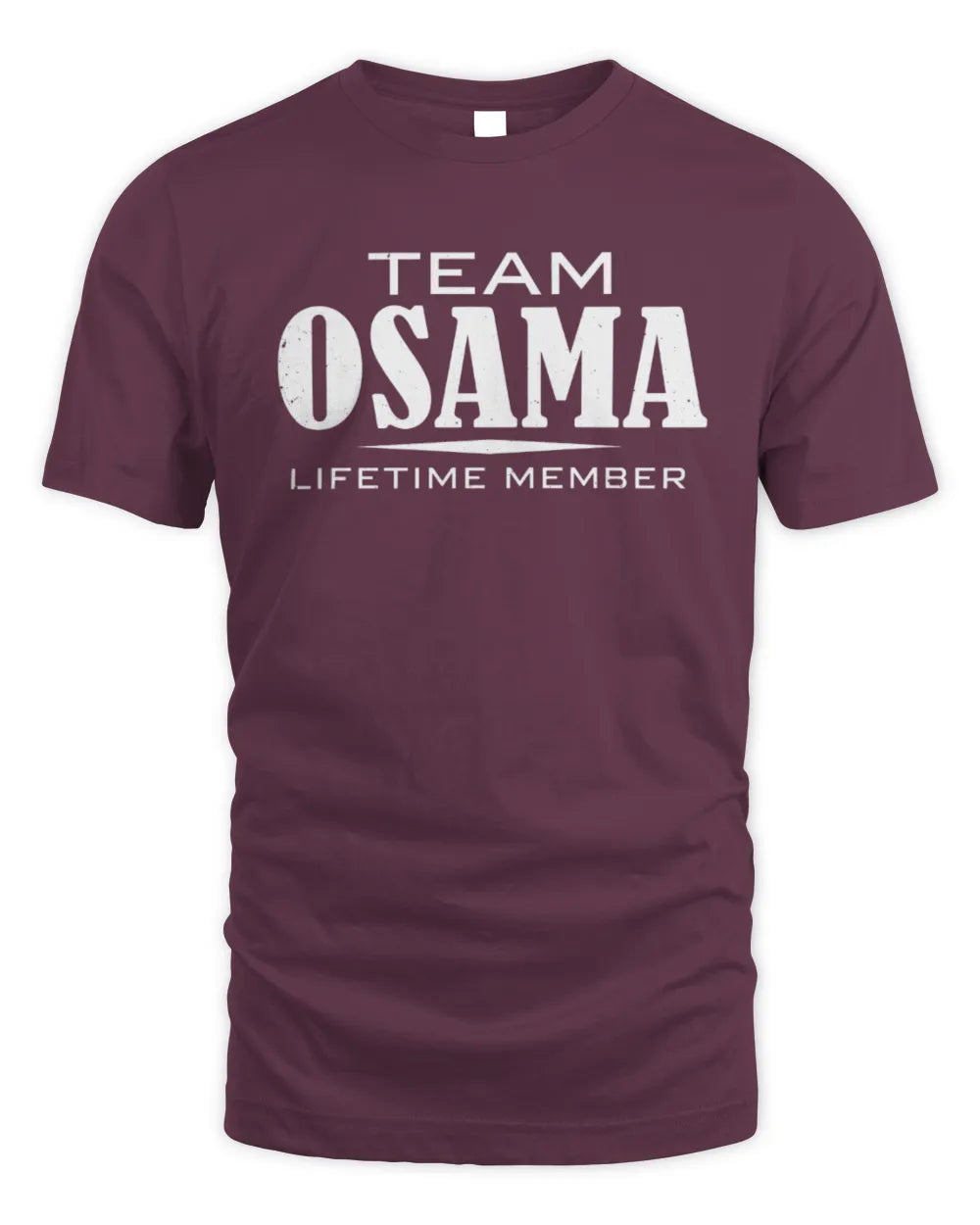 OSAMA BL62-K4-128 - Personalized “Team NAME Lifetime Member” - Unisex Standard T-Shirt - Maroon