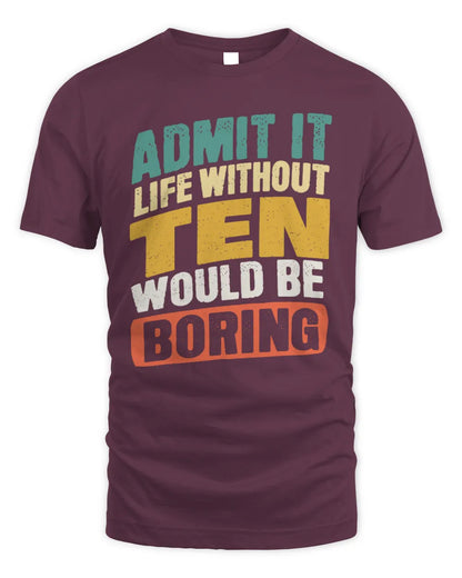 TEN TP88-K4-229
Personalized Funny Quote Apparel “Life Without NAME Would Be Boring” - Unisex Standard T-Shirt - Maroon