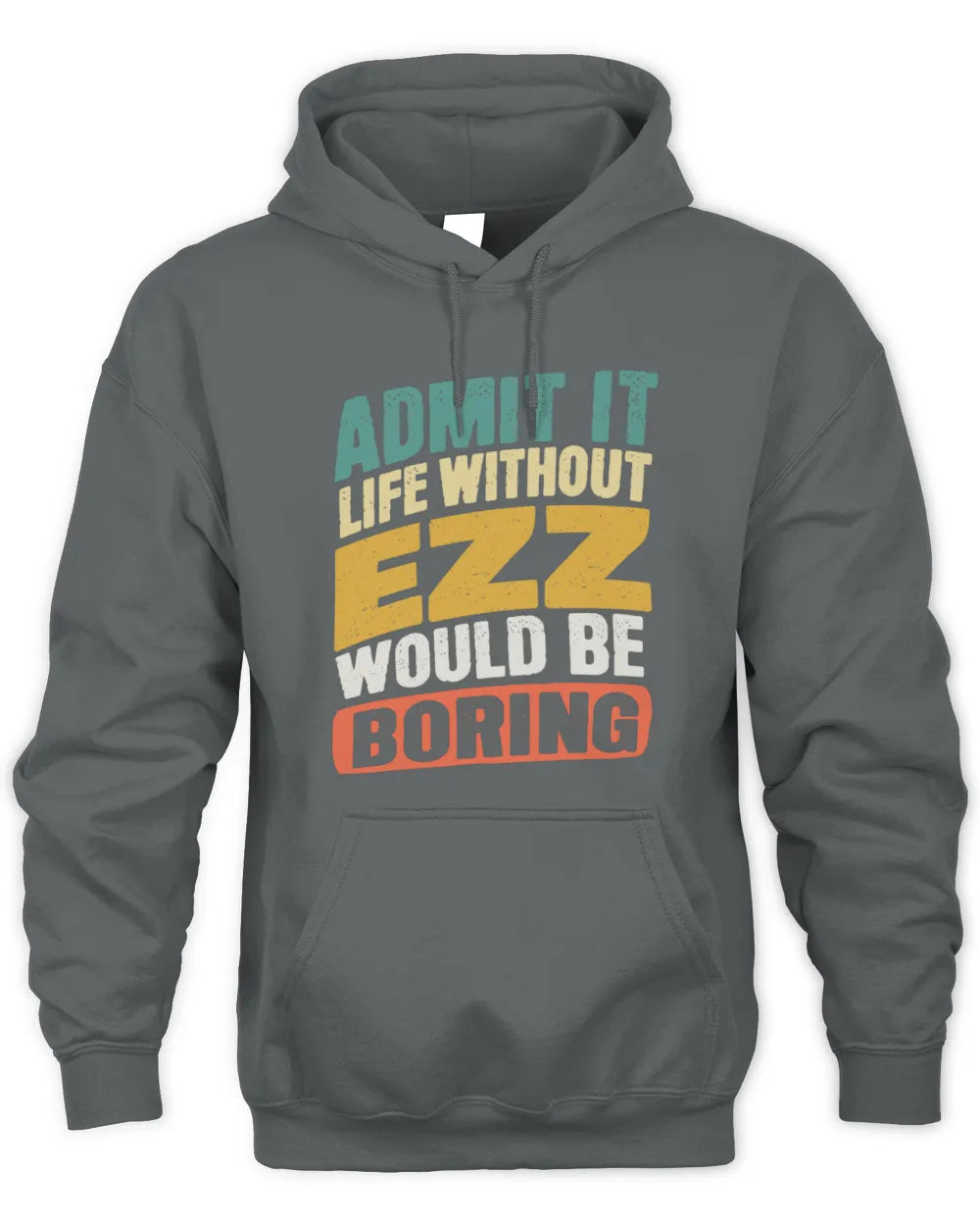EZZ TP88-K4-229
Personalized Funny Quote Apparel “Life Without NAME Would Be Boring” - Unisex Hoodie - Charcoal