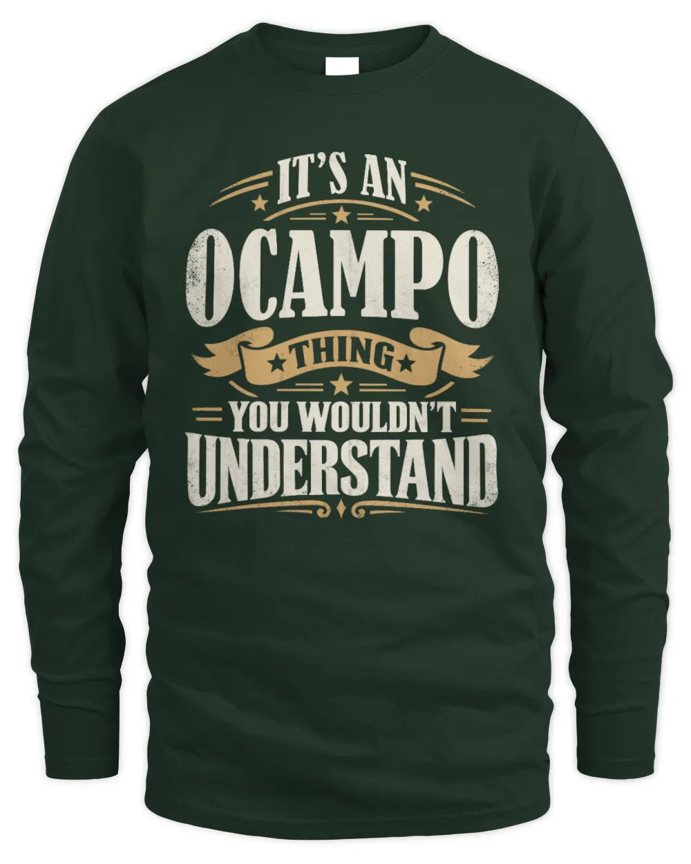 OCAMPO P08 TH51 - Personalized “It’s a/an [NAME] Thing – You Wouldn’t Understand” Shirt - Men's Long Sleeved T-Shirt - Forest Green