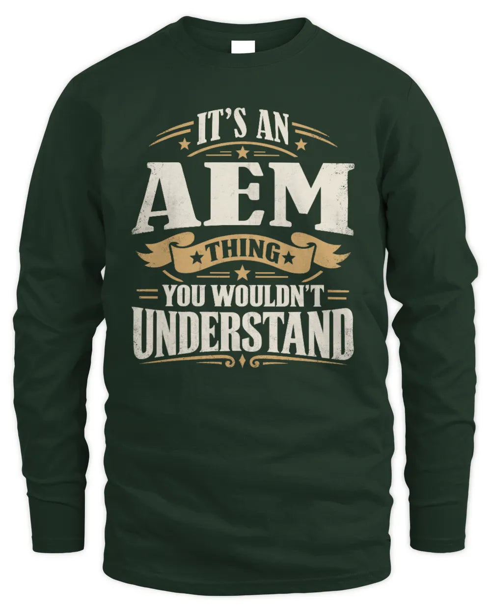 AEM P08 TH51 - Personalized “It’s a/an [NAME] Thing – You Wouldn’t Understand” Shirt - Men's Long Sleeved T-Shirt - Forest Green