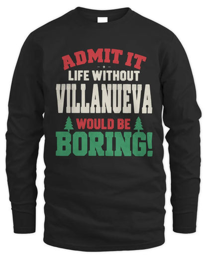 VILLANUEVA P5 TH08 Christmas T-Shirt – “Life Without NAME Would Be Boring” - Men's Long Sleeved T-Shirt - Black