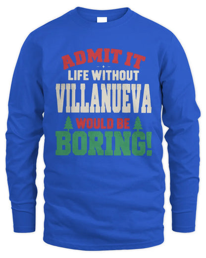 VILLANUEVA P5 TH08 Christmas T-Shirt – “Life Without NAME Would Be Boring” - Men's Long Sleeved T-Shirt - Royal