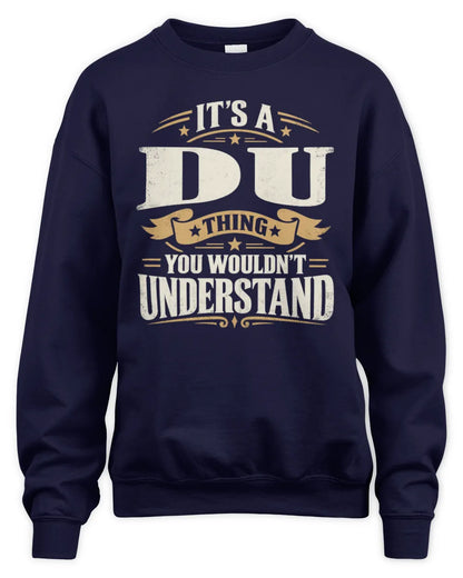 DU P08 TH51 - Personalized “It’s a/an [NAME] Thing – You Wouldn’t Understand” Shirt - Unisex Sweatshirt - Navy