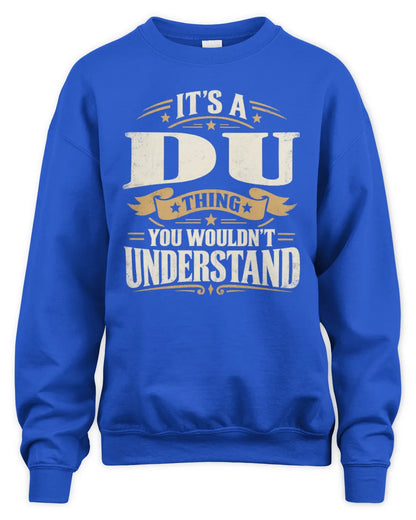 DU P08 TH51 - Personalized “It’s a/an [NAME] Thing – You Wouldn’t Understand” Shirt - Unisex Sweatshirt - Royal