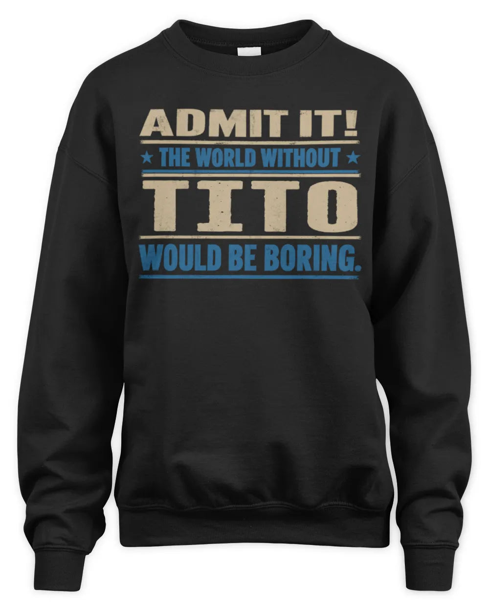 TITO TP68-K2-968 – Personalized Funny Quote Apparel “The World Without NAME Would Be Boring” - Unisex Sweatshirt - Black