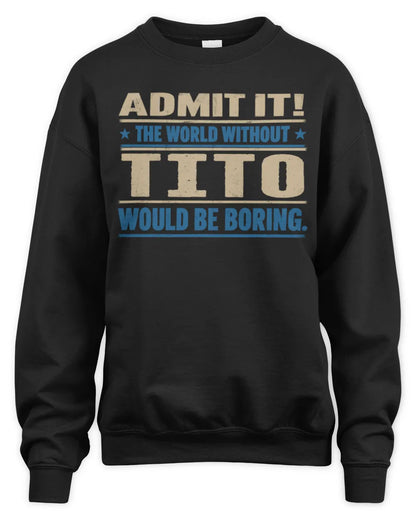 TITO TP68-K2-968 – Personalized Funny Quote Apparel “The World Without NAME Would Be Boring” - Unisex Sweatshirt - Black