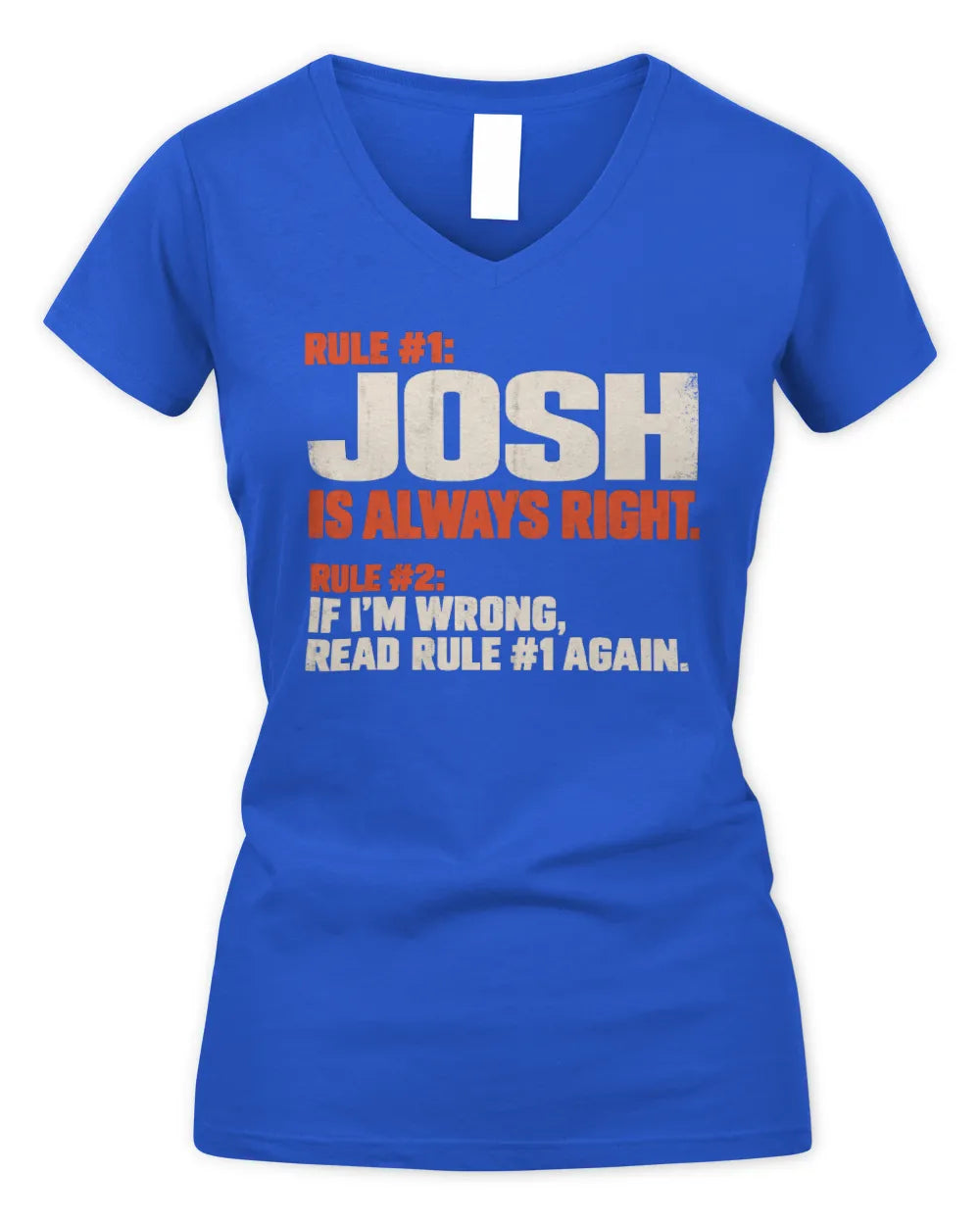 JOSH NP1-H006 - Always Right Personalized Name T-Shirt – Funny Custom Name Shirt - Women's V-Neck T-Shirt - Royal