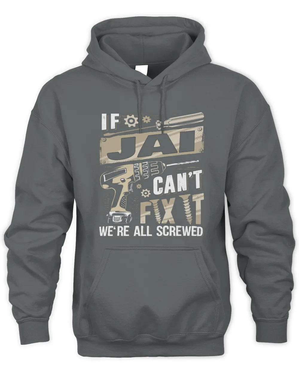 JAI TX03 P02 - Personalized Handyman Mechanic Shirt “If NAME Can’t Fix It, We’re All Screwed” - Unisex Hoodie - Charcoal