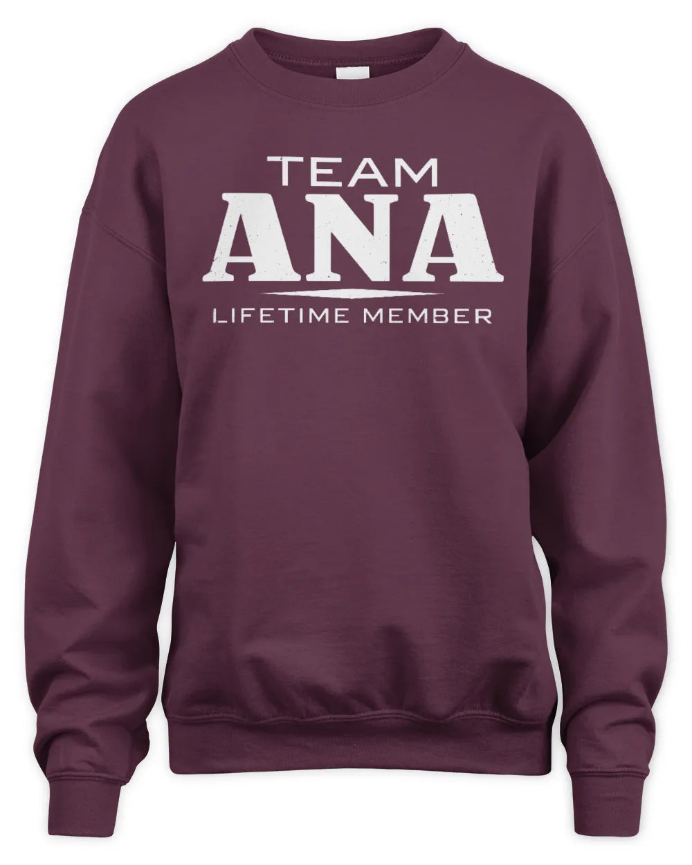 ANA BL62-K4-128 - Personalized “Team NAME Lifetime Member” - Unisex Sweatshirt - Maroon