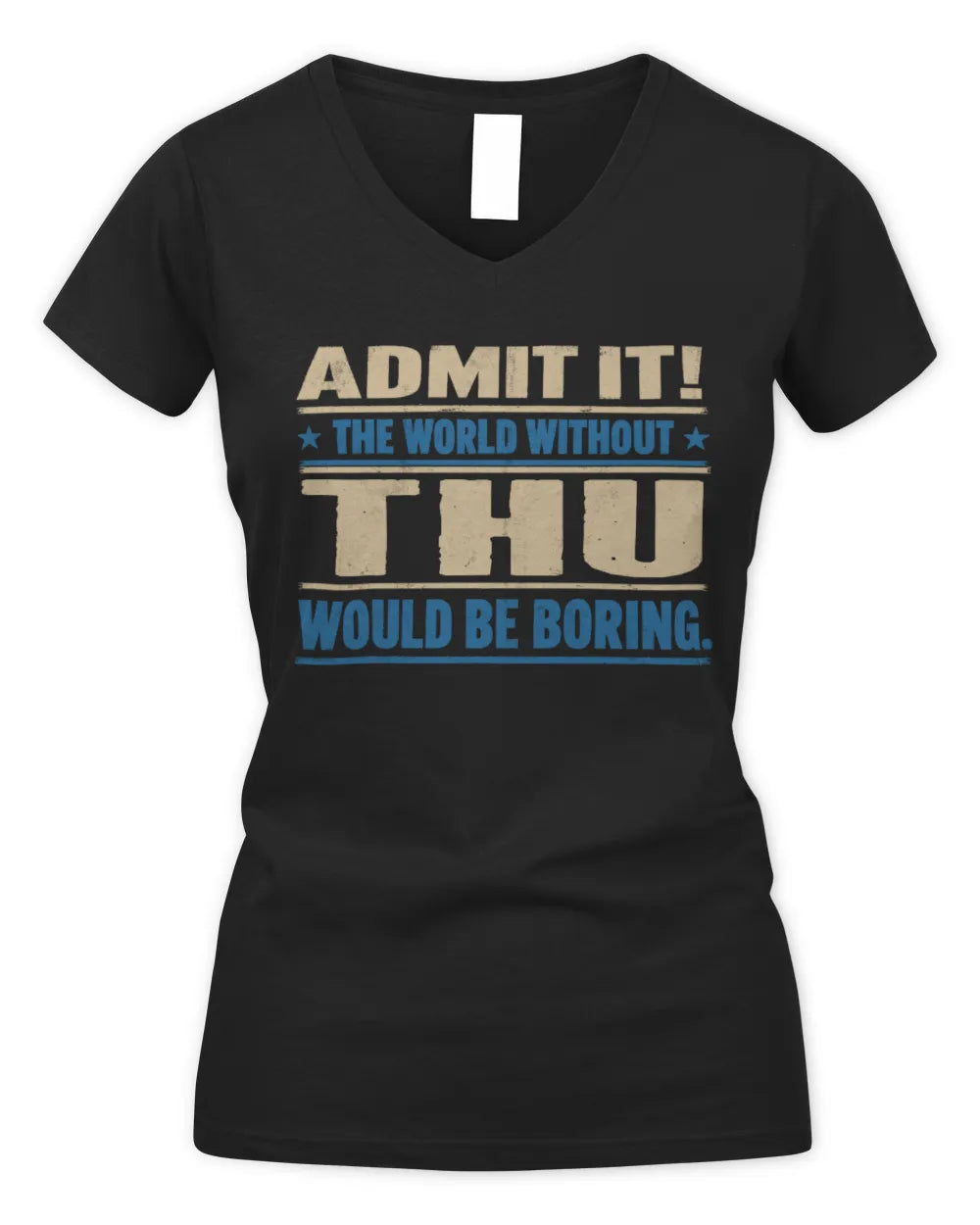 THU TP68-K2-968 – Personalized Funny Quote Apparel “The World Without NAME Would Be Boring” - Women's V-Neck T-Shirt - Black