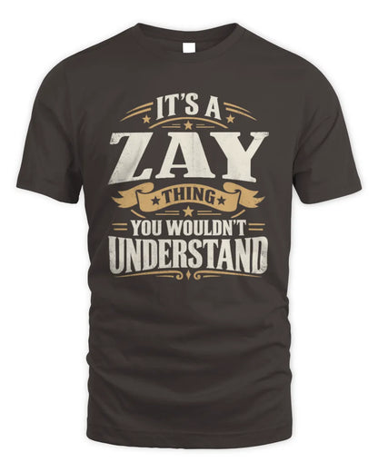 ZAY P08 TH51 - Personalized “It’s a/an [NAME] Thing – You Wouldn’t Understand” Shirt - Unisex Standard T-Shirt - Dark Chocolate