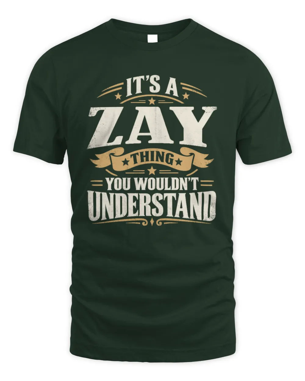 ZAY P08 TH51 - Personalized “It’s a/an [NAME] Thing – You Wouldn’t Understand” Shirt - Unisex Standard T-Shirt - Forest Green