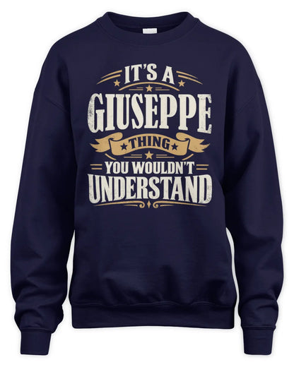 GIUSEPPE P08 TH51 - Personalized “It’s a/an [NAME] Thing – You Wouldn’t Understand” Shirt - Unisex Sweatshirt - Navy