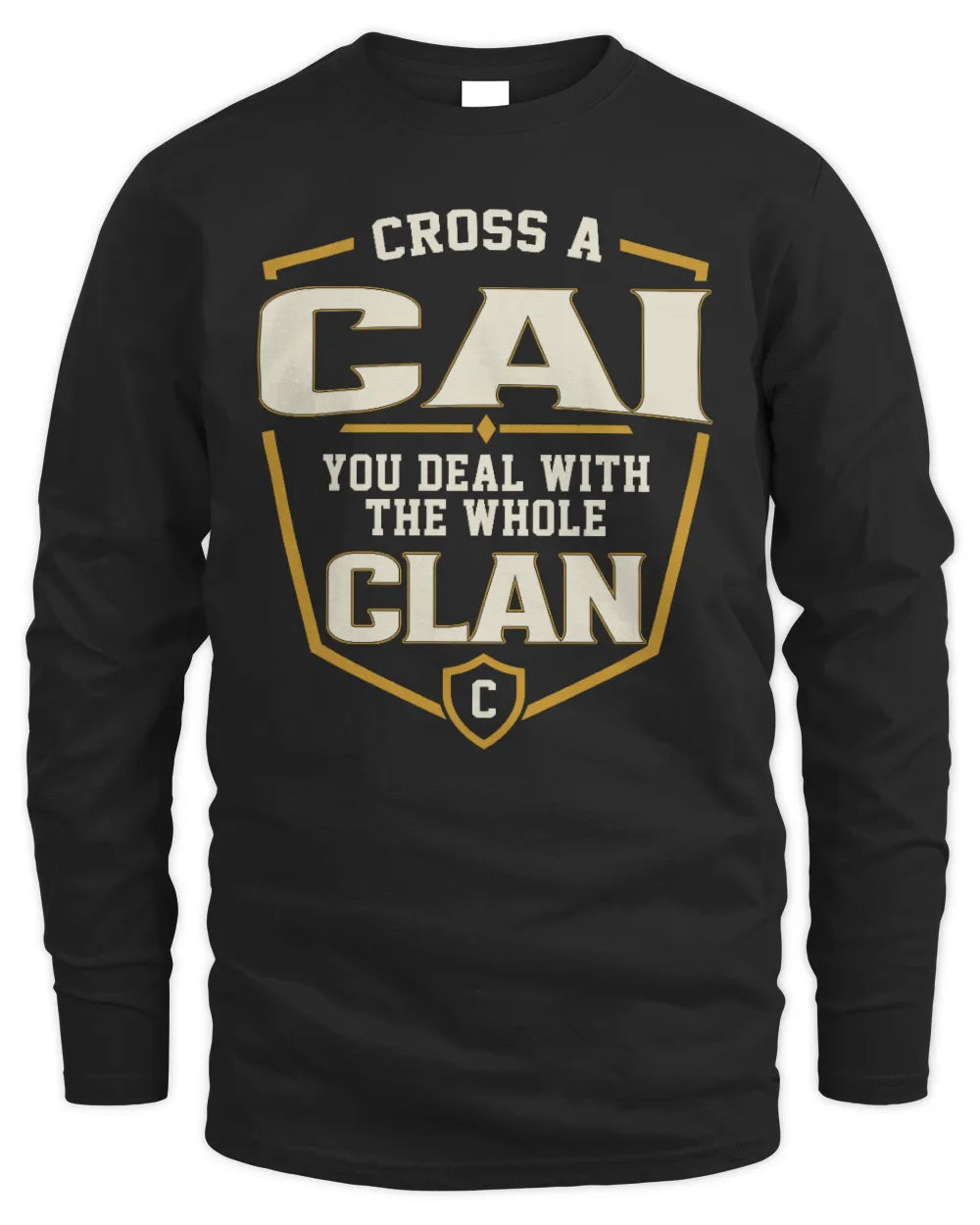 CAI NT1-K008 Cross A/An NAME, You Deal With the Whole Clan | Personalized Vintage T-Shirt - Men's Long Sleeved T-Shirt - Black
