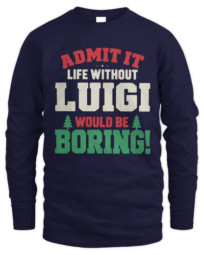 LUIGI P5 TH08 Christmas T-Shirt – “Life Without NAME Would Be Boring” - Men's Long Sleeved T-Shirt - Navy