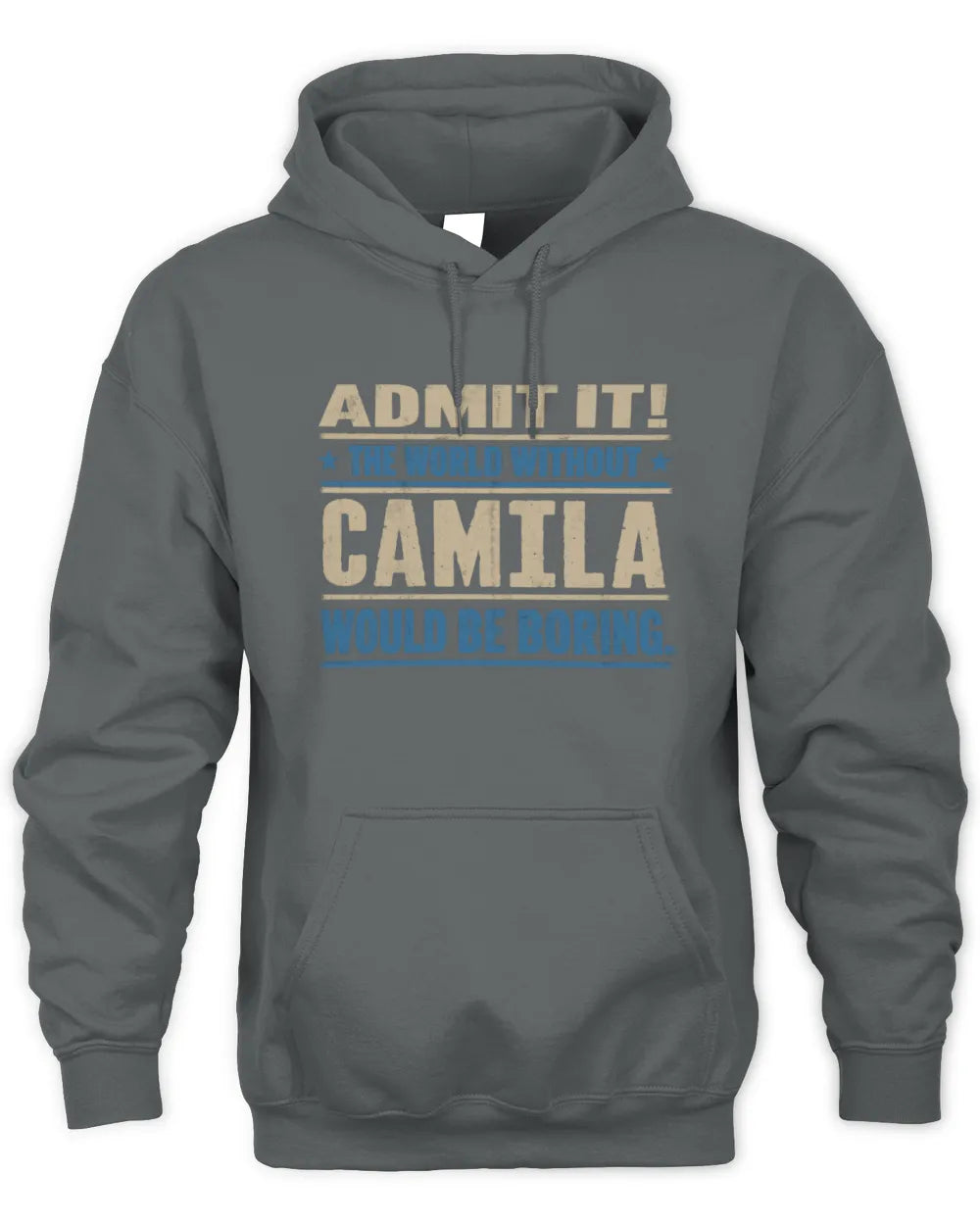 CAMILA TP68-K2-968 – Personalized Funny Quote Apparel “The World Without NAME Would Be Boring” - Unisex Hoodie - Charcoal