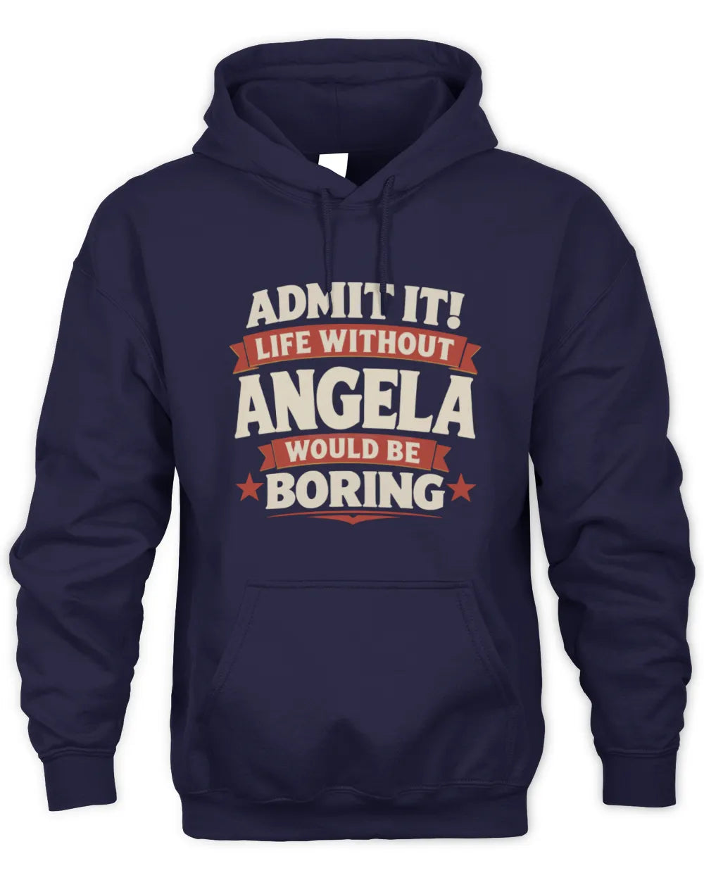 ANGELA P4 KT003 Personalized Funny Quote Apparel “Life Without NAME Would Be Boring” - Unisex Hoodie - Navy