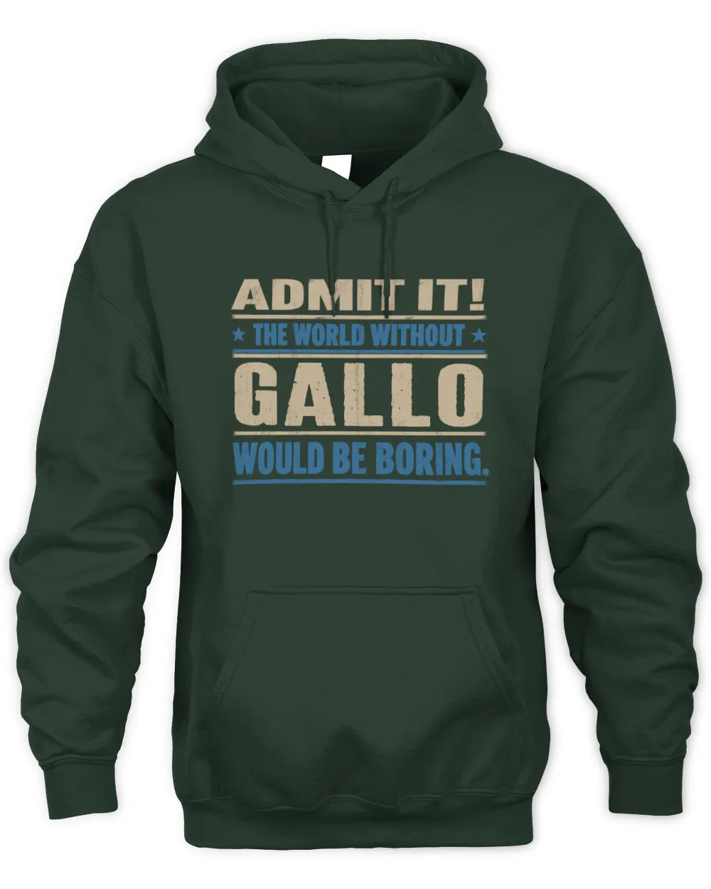 GALLO TP68-K2-968 – Personalized Funny Quote Apparel “The World Without NAME Would Be Boring” - Unisex Hoodie - Forest Green