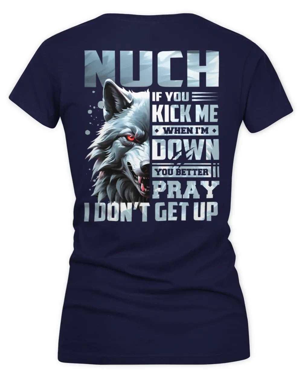NUCH AP62-K4-666 - Personalized Fierce Wolf Quote Apparel “If You Kick Me When I’m Down, You Better Pray I Don’t Get Up” - Women's V-Neck T-Shirt - Navy